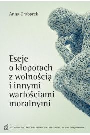 eBook Eseje o kopotach z wolnoci i innymi wartociami moralnymi pdf