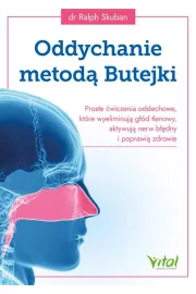 Oddychanie metod Butejki Proste wiczenia oddechowe, ktre wyeliminuj gd tlenowy, aktywuj nerw bdny i poprawi zdrowie
