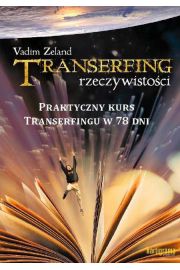 Praktyczny kurs transerfingu w 78 dni. Transerfing rzeczywistości. Tom 9