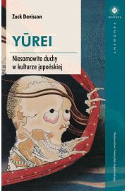 Yurei. Niesamowite duchy w kulturze japoskiej