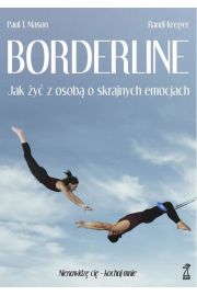 Borderline. Jak żyć z osobą o skrajnych emocjach