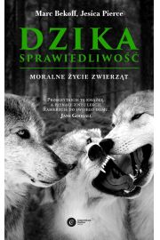 Dzika sprawiedliwość. Moralne życie zwierząt