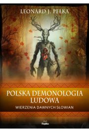 Polska demonologia ludowa. Wierzenia dawnych Sowian