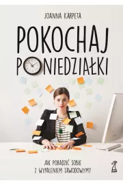 eBook Pokochaj poniedziałki. Jak poradzić sobie z wypaleniem zawodowym? mobi epub