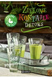 Zielone Koktajle Detoks 365 przepisw