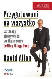 Przygotowani na wszystko. 52 zasady efektywności według metody Getting Things Done