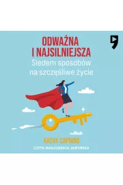 Audiobook Odważna i najsilniejsza. Siedem sposobów na szczęśliwe życie mp3