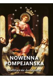 Nowenna pompejaska. Modlitwa nie do odparcia