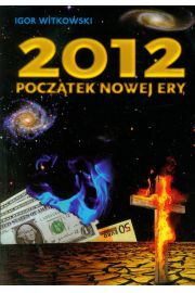 2012 - pocztek nowej ery