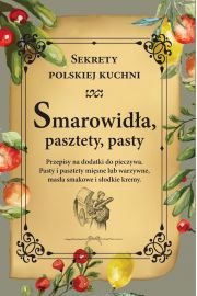 Smarowida, pasztety, pasty. Sekrety polskiej kuchni