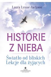 eBook Historie z nieba. wiato od bliskich. Lekcje dla yjcych. pdf mobi epub
