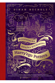 Nieoficjalna ksika kucharska Harry'ego Pottera. Od kociokowych pieguskw do ambrozji: 200 magicznych przepisw dla czarodziejw i mugoli