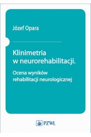 eBook Klinimetria w neurorehabilitacji. Ocena wynikw rehabilitacji neurologicznej mobi epub