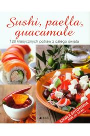 Sushi paella guacamole 120 klasycznych potraw z caego wiata