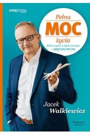 eBook Pełna MOC życia. Jeśli o czymś w życiu marzysz - sięgnij po to. Wydanie II zmienione pdf mobi epub