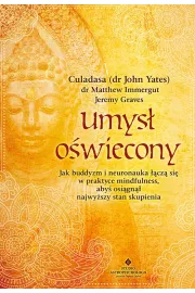 Umys owiecony. Jak buddyzm i neuronauka cz si w praktyce mindfulness, aby osign najwyszy stan skupienia
