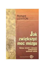 Jak zwikszy moc mzgu - Richard Leviton