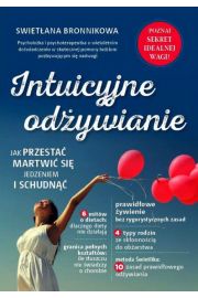 Intuicyjne odżywianie. Jak przestać martwić się je