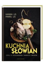 Kuchnia Sowian, czyli o poszukiwaniu dawnych smakw