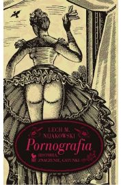 Pornografia. Historia, znaczenie, gatunki