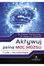 Aktywuj pełną moc mózgu cuda i neurobiologia