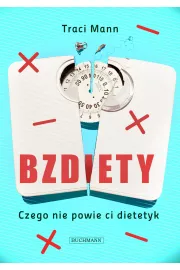 BZDiETY. Czego nie powie ci dietetyk