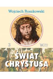 Świat Chrystusa. Tom 3