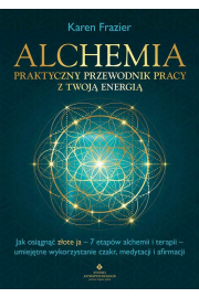 eBook Alchemia. Praktyczny przewodnik pracy z twoją energią pdf mobi epub