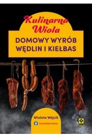 Kulinarna Wiola. Domowy wyrb wdlin i kiebas