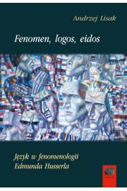 Fenomen, logos, eidos.Jzyk w fenomenologii...