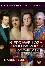 eBook Kochanki, bastardzi, oszuci. Nieprawe oa krlw Polski: XVI–XVIII wiek pdf mobi epub