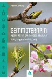 Gemmoterapia. Pczki rolin dla naszego zdrowia