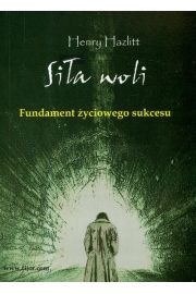 Siła woli. Fundament życiowego sukcesu