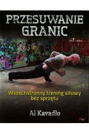 Przesuwanie granic Wszechstronny trening siłowy bez sprzętu