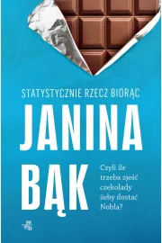 eBook Statystycznie rzecz biorąc, czyli ile trzeba zjeść czekolady, żeby dostać Nobla? mobi epub