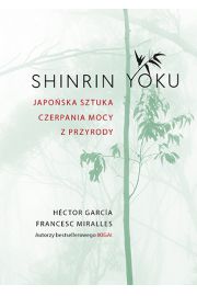 Shinrin-yoku. Japoska sztuka czerpania mocy z przyrody