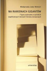 eBook Na ramionach gigantw. Figura autorytetu w polskich wspczesnych tekstach literaturoznawczych pdf