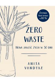 Zero waste. Nowa jako ycia w 30 dni
