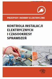 eBook Przepisy i normy elektryczne - kontrola instalacji elektrycznych i czasookresy sprawdze pdf mobi epub