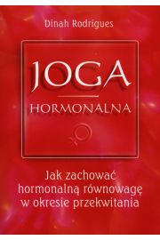 Joga hormonalna. Jak zachować hormonalną równowagę