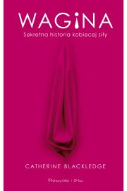 Wagina. Sekretna historia kobiecej siły