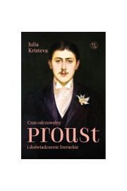 Czas odczuwalny Proust i dowiadczenie literackie