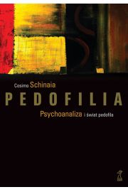 Pedofilia. Psychoanaliza i świat pedofila