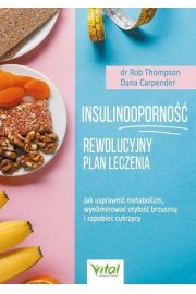 Insulinooporno. Rewolucyjny plan leczenia