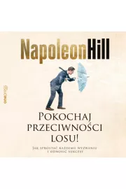 Audiobook Pokochaj przeciwności losu! Jak sprostać każdemu wyzwaniu i odnosić sukcesy mp3