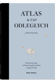 Atlas wysp odległych. Pięćdziesiąt wysp, na których nigdy nie byłam i nigdy nie będę