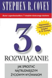 3 Rozwiązanie Jak sprostać najtrudniejszym życiowym wyzwaniom Stephen R. Covey