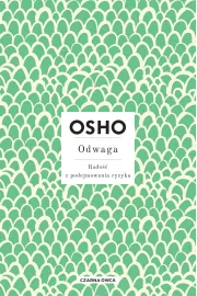 OSHO. Odwaga. Rado z podejmowania ryzyka