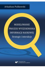 eBook Modelowanie procesu wyszukiwania informacji naukowej. Strategie i interakcje pdf