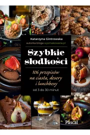 Szybkie sodkoci. 106 przepisw na ciasta, desery i lunchboxy od 3 do 30 minut